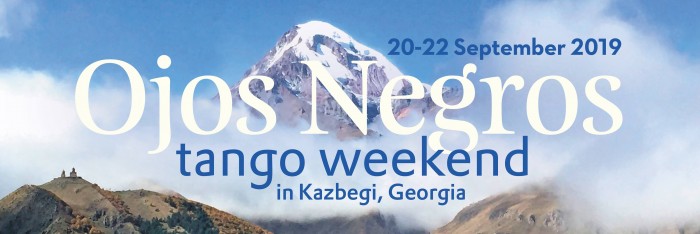 Ojos Negros Tangoweekend in Kazbegi, Georgia - 2nd Edition
