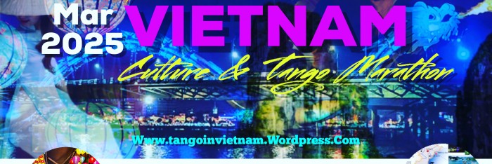 Discover Vietnam Culture and Tango Marathon March 2025